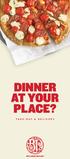 DINNER AT YOUR PLACE? TAKE-OUT & DELIVERY WE'LL MAKE YOU A FAN.