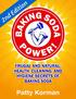 Baking Soda Power! Frugal and Natural: Health, Cleaning, and Hygiene Secrets of Baking Soda 2 ND EDITION! By Patty Korman