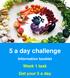 5 a day challenge. Information booklet. Week 1 task Get your 5 a day