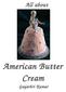 All about. American Butter Cream. Gayathri Kumar