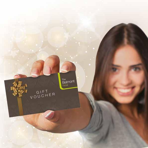 THE PERFECT GIFT The Belmont gift vouchers are the perfect gift for Christmas.