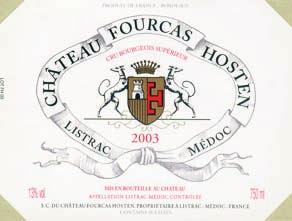 Bordeaux Medoc BORD0540 CHATEAU FOURCAS HOSTEN LISTRAC MEDOC 2003 Good colour, fragrant, aromatic nose, a slight sweetness, rich ripe and soft with plenty of fruit structure. Terrific value.