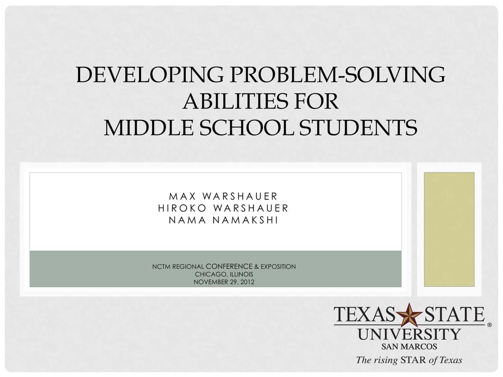 DEVELOPING PROBLEM-SOLVING ABILITIES FOR MIDDLE SCHOOL STUDENTS MAX WARSHAUER HIROKO