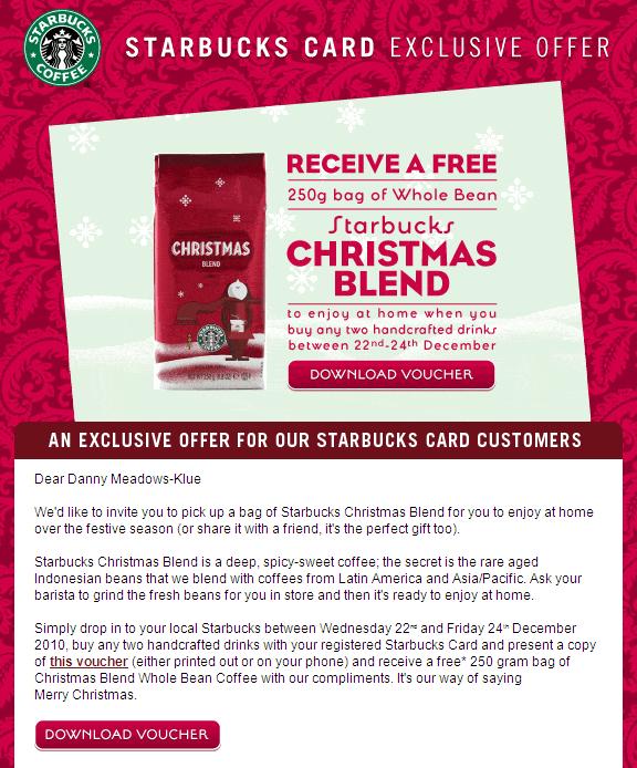 December 20th Starbucks Card Exclusive Offer Receive a free Starbucks Christmas Blend Download voucher Exclusive offer evokes the holiday spirit and introduces