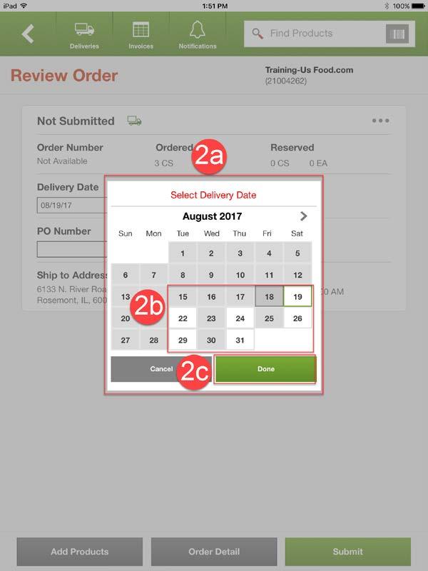 Additional order entry functionality Change delivery date 1. Tap on the delivery date from the order entry or review order screen. 2. The Select Delivery Date op up will appear. 3.