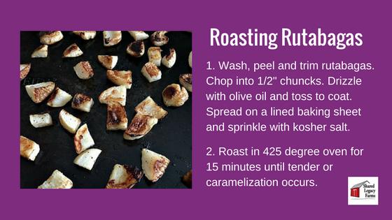 4 Ways to Eat Rutabaga 1. Roasted Like all root vegetables, rutabagas really shine when they are roasted. Toss with olive oil, garlic, or ginger, your favorite spices, and you re in for a treat!