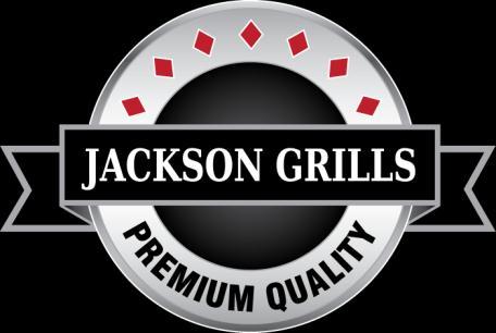 JACKSON GRILLS INC. 106-2480 Mt. Lehman Road Abbotsford, BC V4X 2N3 TELEPHONE: (604)855-6756 FAX: (604)855-5373 EMAIL: info@jacksongrills.com SUPPORT: support@jacksongrills.com WEB SITE: www.