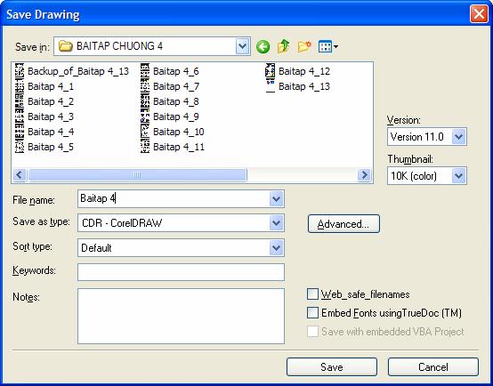 Hộp Save in: Chọn thư mục chứa tập tin cần lưu. Hộp File name: Gõ tên tập tin. Mục Save as type: Chọn CDR CorelDRAW. Mục Version: Chọn phiên bản chương trình lưu.