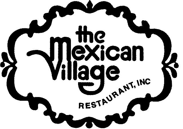 Established since 1965 The Mexican Village Restaurant is a family run business headed by