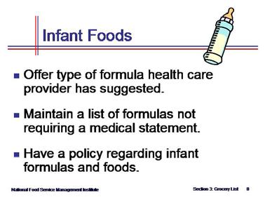 Food Purchasing for Child Care Centers p. 16 Standard Stock Items (cont.) Continue showing slide 7 and state that infant foods fall under standard stock items.