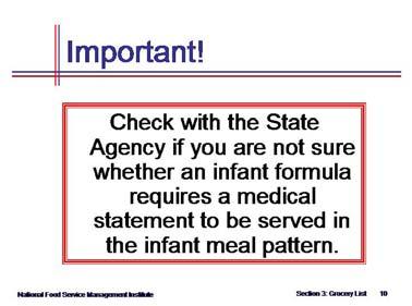 One option a center should consider is to make an effort to provide all infants with the formulas or foods that they receive at home. This approach is used most often when at-risk children are served.