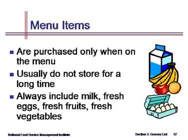 Food Purchasing for Child Care Centers p. 17 Yearly Items Show slide 11 and state that yearly items are foods that the center uses in small amounts and buys only once or twice per year.