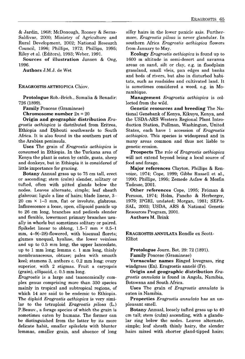ERAGROSTIS 65 & Jardin, 1968; McDonough, Rooney & Serna- Saldivar, 2000; Ministry of Agriculture and Rural Development, 2002; National Research Council, 1996; Phillips, 1972; Phillips, 1995; Riley et