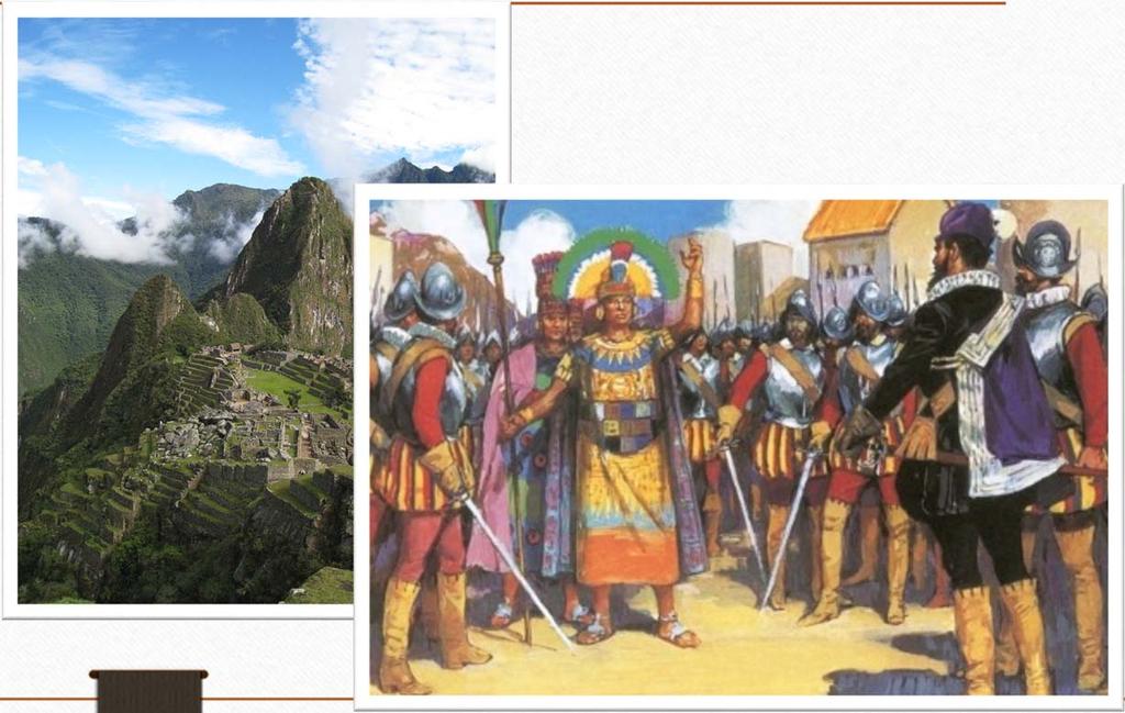 Inca Empire Wealthy empire in Peru, South America Built monuments, studied astronomy and