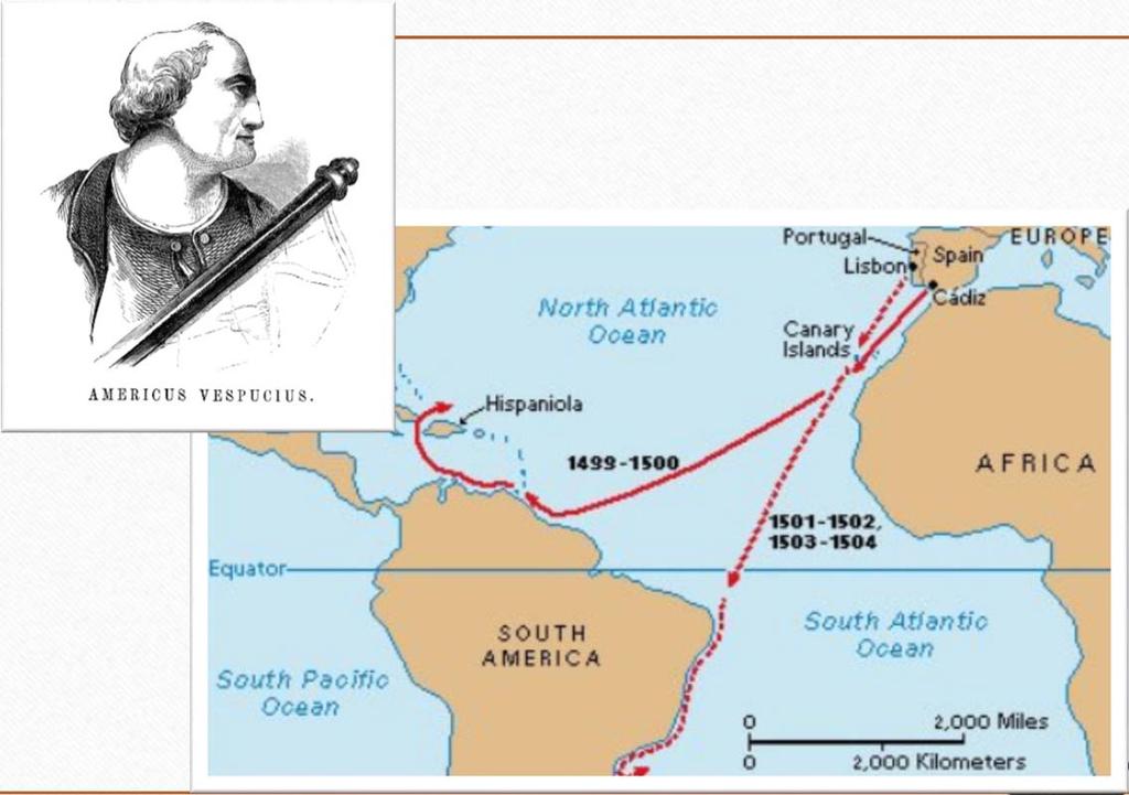 Amerigo Vespucci Sailed along South America s coast in