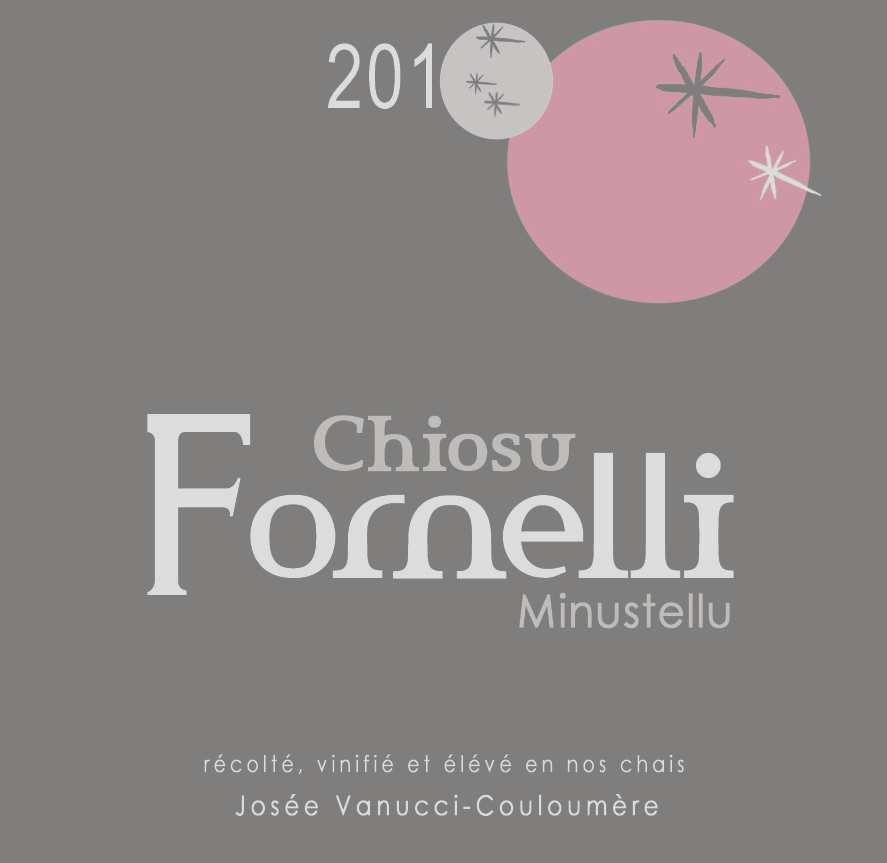 CHISOSU FORNELLI Minustellu- ROUGE APPELLATION : Vin de France COLOUR : Red GRAPE VARIETY : MINUSTELLU SEE : Deep ruby red.