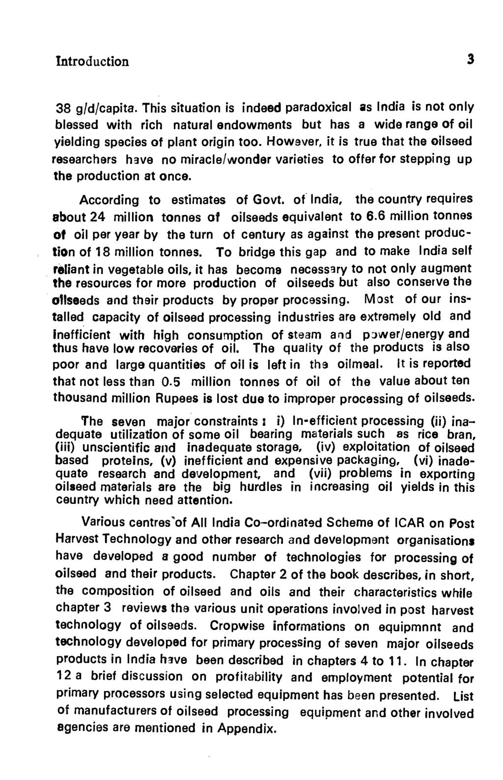 Introduction 38 g/d/capita. This situation is indeed paradoxical as India is not only blessed with rich natural endowments but has a wide range of oil yielding species of plant origin too.