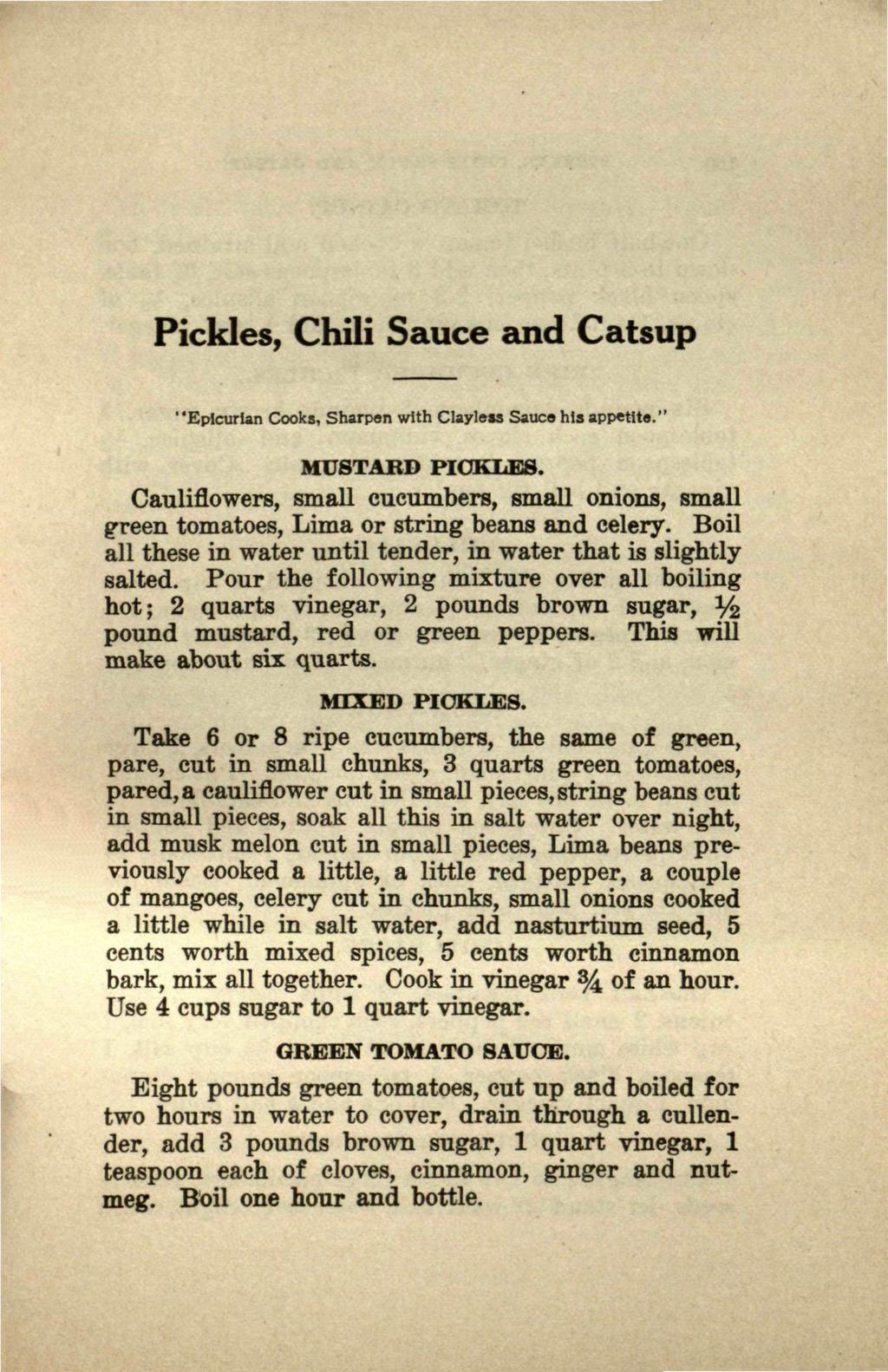 Pickles, Chili Sauce and Catsup "Eplcurian Cooks, Sharpen with Clayless Sauce his appetite." MUSTARD PICKLES.