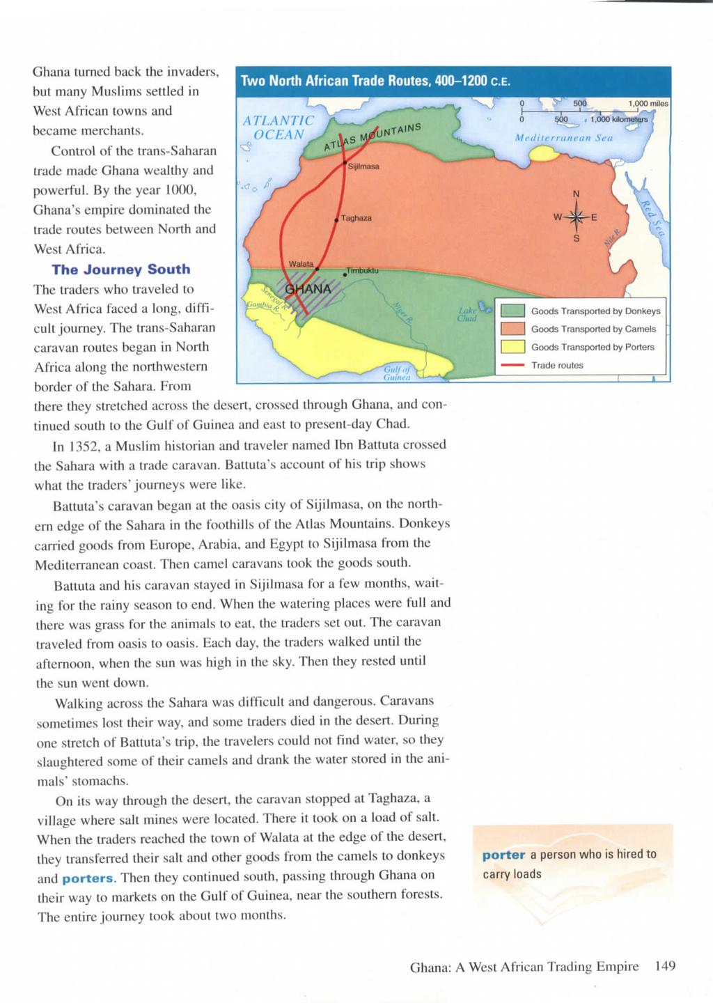 Ghana turned hack the invaders, Two North African Trade Routes, 400-1200 C.E. but many Muslims settled in West African towns and became merchants.