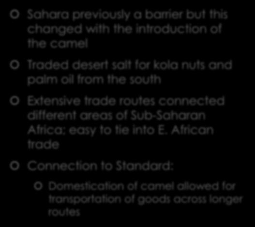 Trans-Saharan Trade Sahara previously a barrier but this