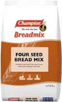Bread Mix Code Product Size UOM 66865 Champion Breadmix Country Grain Premix 12.5kg BAG 89425 Champion Breadmix Focaccia Bread Mix 12.5kg BAG 66901 Champion Breadmix Italian Bread Mix 12.