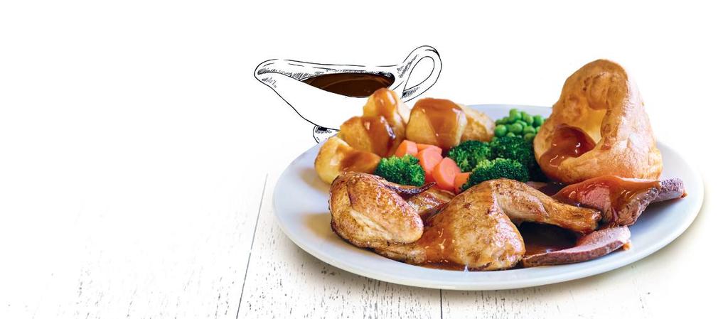 HALF ROAST CHICKEN & ROAST SIRLOIN OF BEEF SERVED ALL DAY SUNDAY ALL ROASTS ARE SERVED WITH THE TRADITIONAL TRIMMINGS, INCLUDING GOOSE FAT ROAST POTATOES, YORKSHIRE PUDDING, A SELECTION OF VEGETABLES