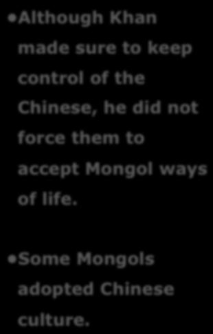 not force them to accept Mongol ways of life.