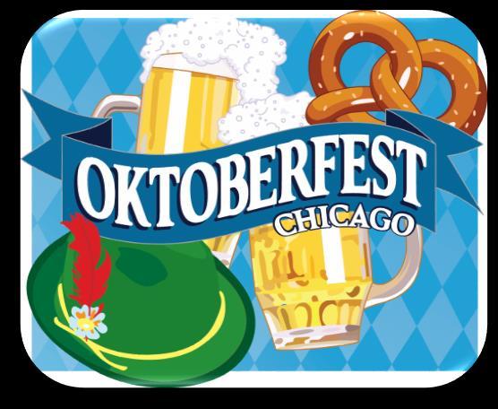 OKTOBERFEST CHICAGO Date: Friday - Sunday, September 29 October 1, 2017 Time: Friday: 5pm-10pm; Saturday: 11am-10pm; Sunday: 11am- 7pm Attendance: 20,000 Location: Lincoln Ave & Southport, Chicago