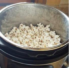 SNACKS POPCORN 2 tablespoons coconut oil (or other oil, butter, or dairy-free spread) half a cup of popcorn kernels 1. Add the coconut oil to your inner pot 2. Press Sear/Sauté 3.