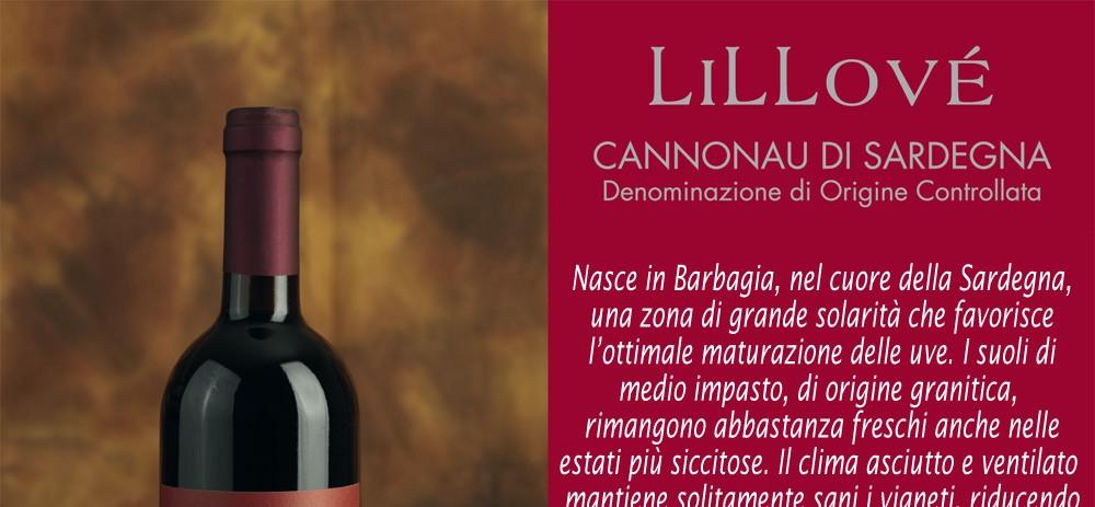 Lillové gets born in Barbagia, the heart of Sardinia an area of great solarity with favors the optimum maturation of the grapes.