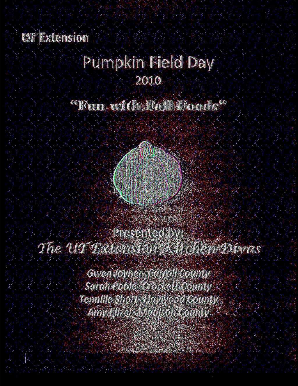 Ur Extension Pumpkin Field Day 2010 "Fun with I all Foods" Presented by: IdT'Extension Kitchen Vivas Gwen