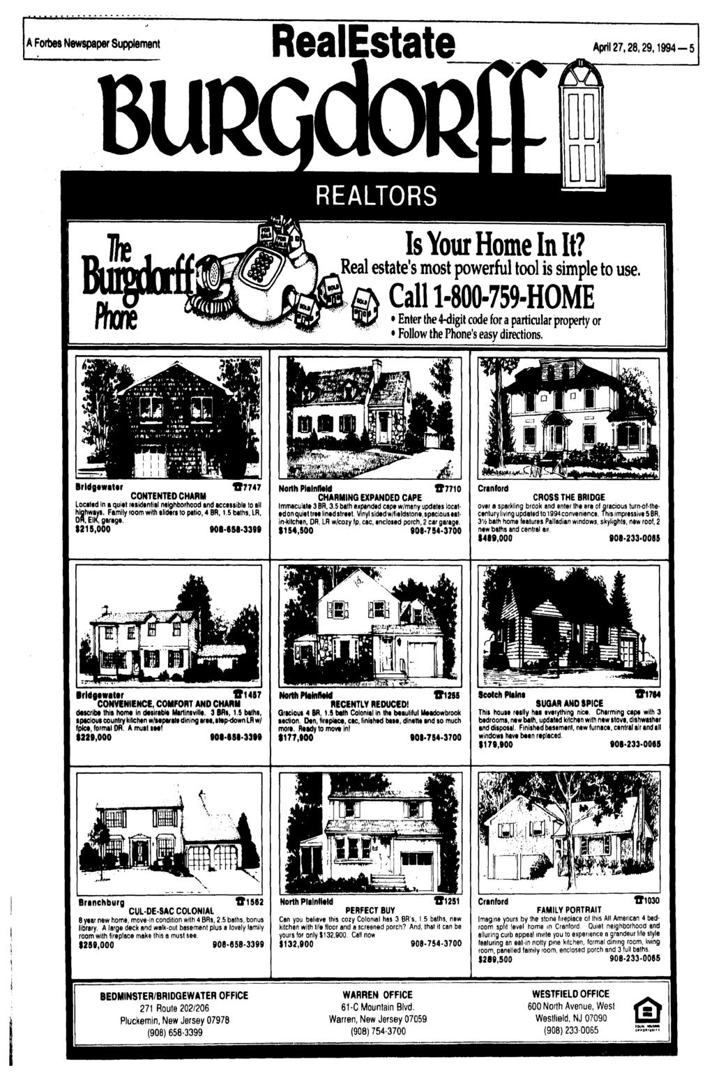 A Forbes Newspaper Supplement RealEstate April 27,28,29,1994-5 REALTORS Is Your Home In It? Real estate's most powerful tool is simple to use.
