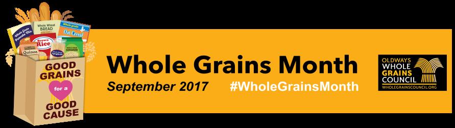 September is Whole Grains Month Try out some of these fun activities! Whole Grains Month is a great time for everyone to get on the whole grains bandwagon.