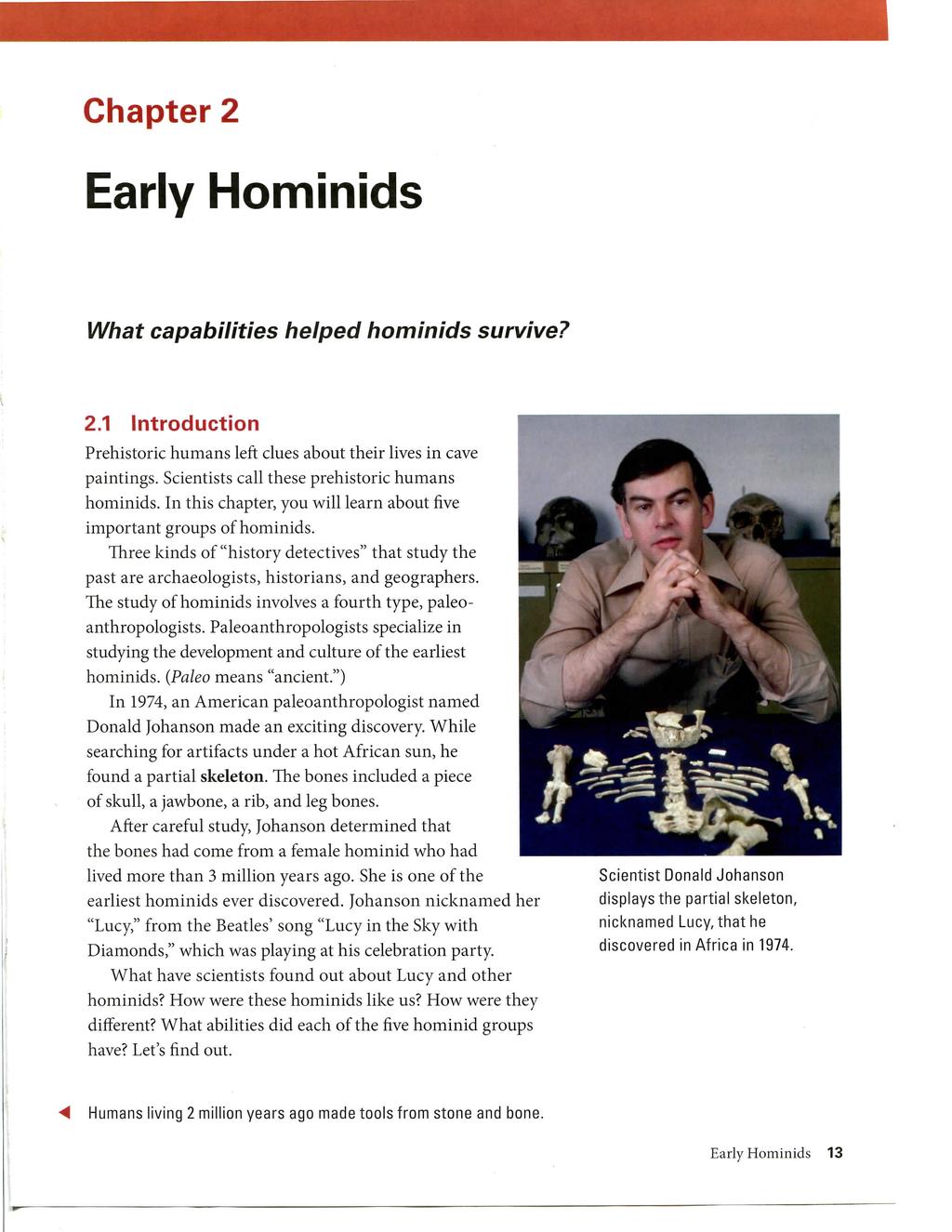 Chapter 2 Early Hominids What capabilities helped hominids survive? 2.1 Introduction Prehistoric humans left clues about their lives in cave paintings.
