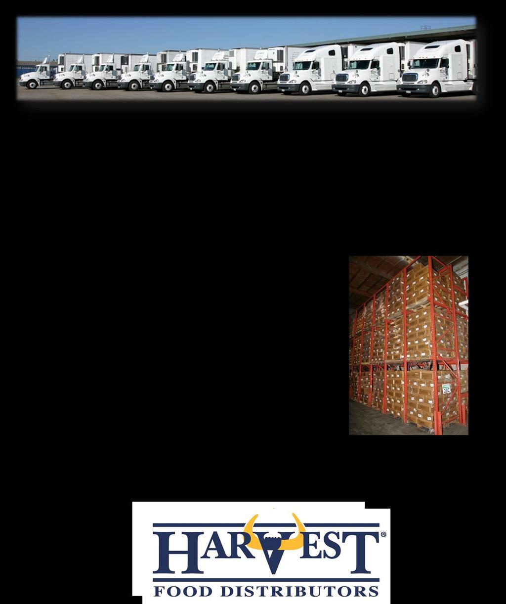 4 Call Toll Free - 1-866-318-6328 Harvest Food Distributors Corporate Overview A Solid Infrastructure Specialized full line distributor. Top ten meat distributor in the U.S. Nationwide refrigerated and dry warehouse locations Professional and knowledgeable sales people & buyers.