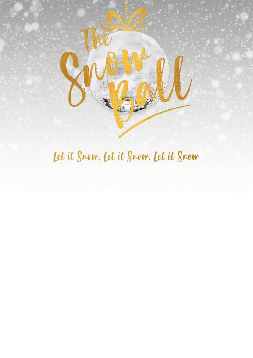 E AT, DRINK AND BE MERRY Dine in style at The Snow Ball.