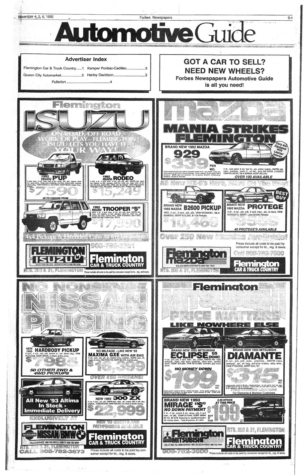 Nevernber 4^,5, 6, 1992 Forbes Newspapers S-1 Advertiser Index Flemington Car & Truck Country...1 Kemper Pontiac-Cadillac Queen City Automarket Harley Davidson...2 Fullerton R GOT A CAR TO SELL?