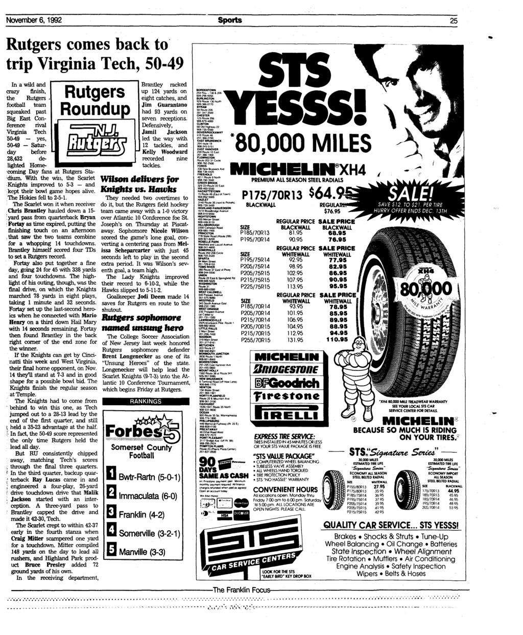 November 6, 1992 Sports 25 Rutgers comes back to trip Virginia Tech, 50-49 Rutgers Roundup In a wild and crazy finish, the Rutgers football team squeaked past Big East Conference rival Virginia Tech