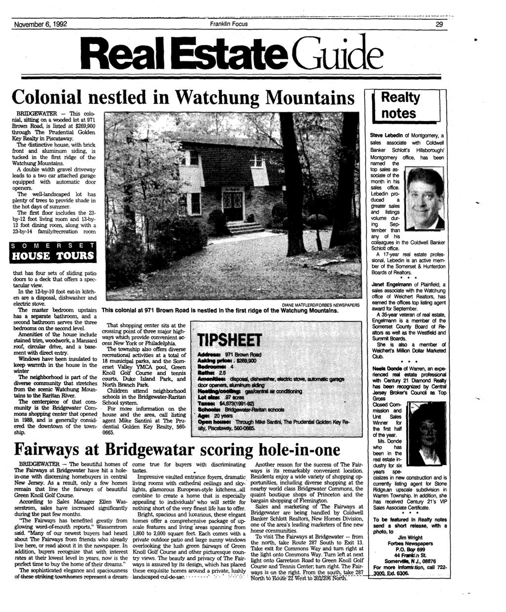 November 6,1992 Franklin Focus 29 Real Estate Guide Colonial nestled in Watchung Mountains BRipGEWATER - This colonial, sitting on a wooded lot at 971 Brown Road, is listed at $269,900 through The