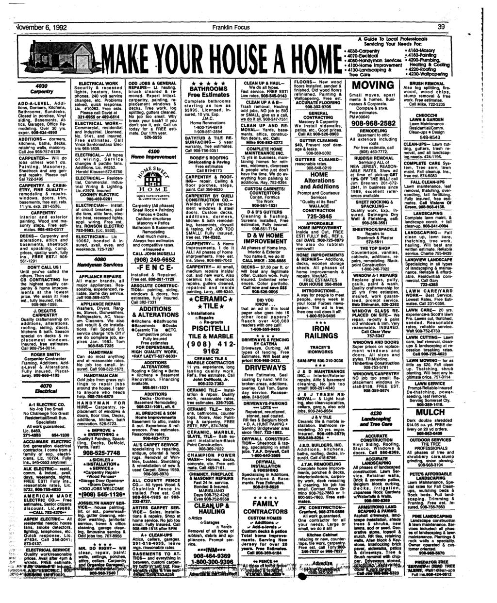 vlovember 6,1992 Franklin Focus 39 4030 Carpentry ADD-A-LEVEL, Additions, Dormers, Kitchens, Bathrooms, Sundecks, Closed in porches, Vinyl siding, Basements, Attics, Garages, Office Remodeling.