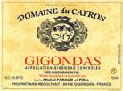 Southern Rhône DOMAINE DU CAYRON Nestled in the tiny village of Gigondas at the base of the Dentelles de Montmirail, Domaine du Cayron is run by the fifth generation of the Faraud family, sisters