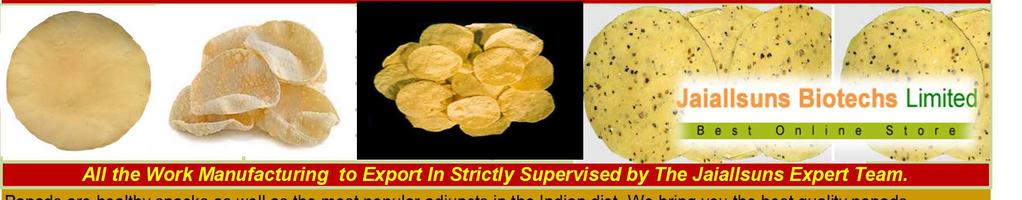 Papad ( Plain & Panjabi Masala Spicial) All the Work Manufacturing to Export In Strictly Supervised by The Jaiallsuns Expert Team.