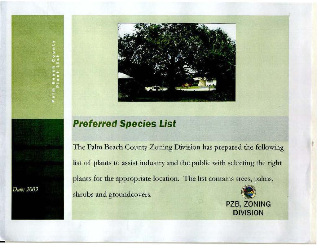 Preferred List The Palm Beach County Zoning Division has prepared the following list of plants to assist industry and the public with