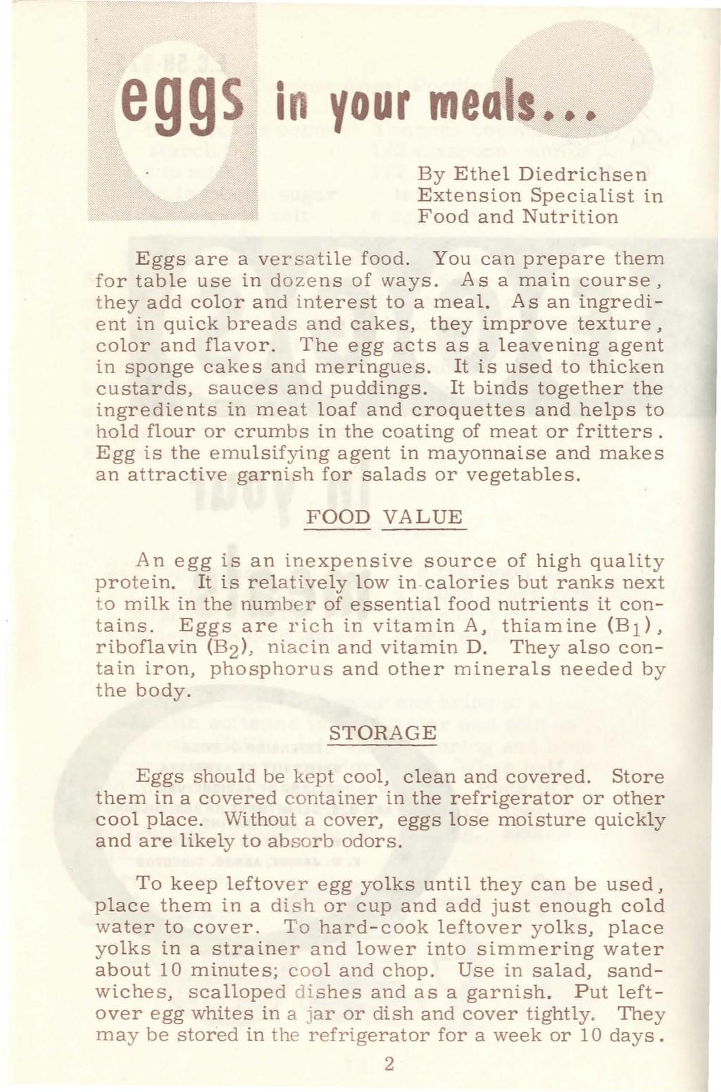 eggs in your meats By Ethel Diedrichsen Extension Specialist in Food and Nutrition Eggs are a versatile food. You can prepare them for table use in dozens of ways.