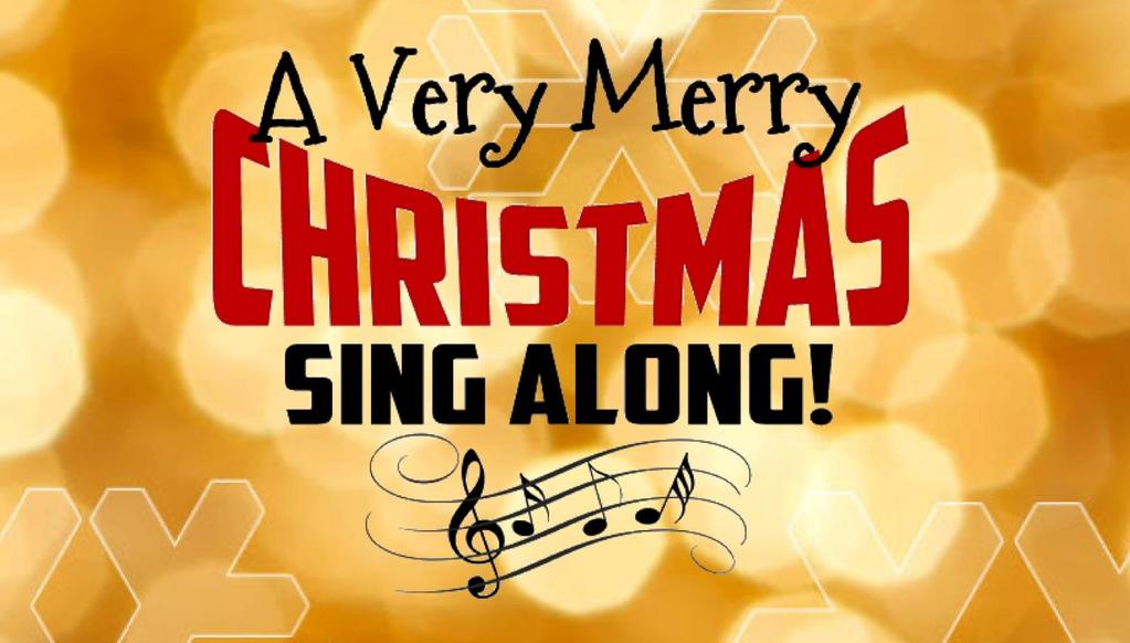Christmas sing along On Thursday 15 th December the popular Very Merry