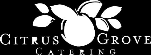 CITRUS GROVE CATERING POLICIES AND PROCEDURES Citrus Grove Catering welcomes the opportunity to supply the University of California, Riverside campus community and external clients with delicious