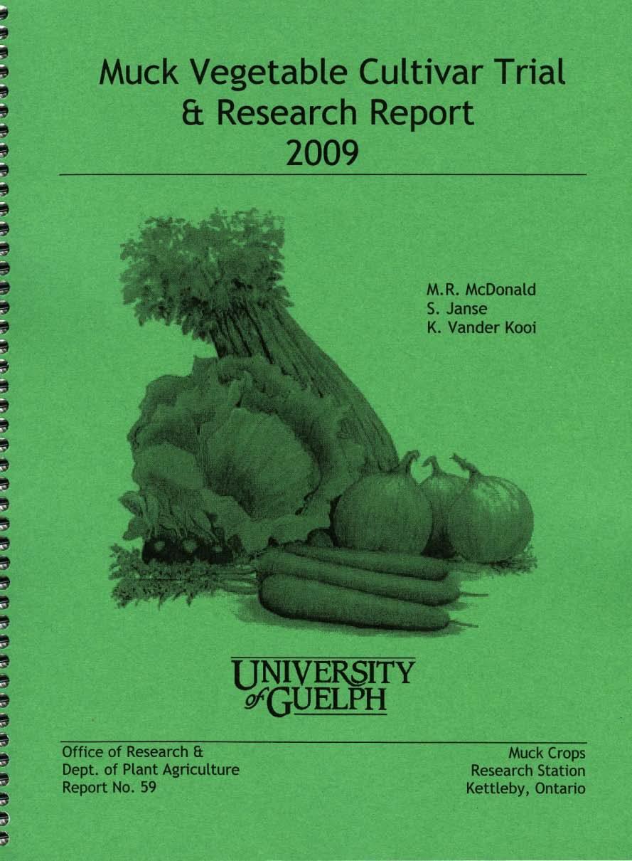 All research trials are summarized in the Annual Report Download at the Muck Station web site: www.uoguelph.