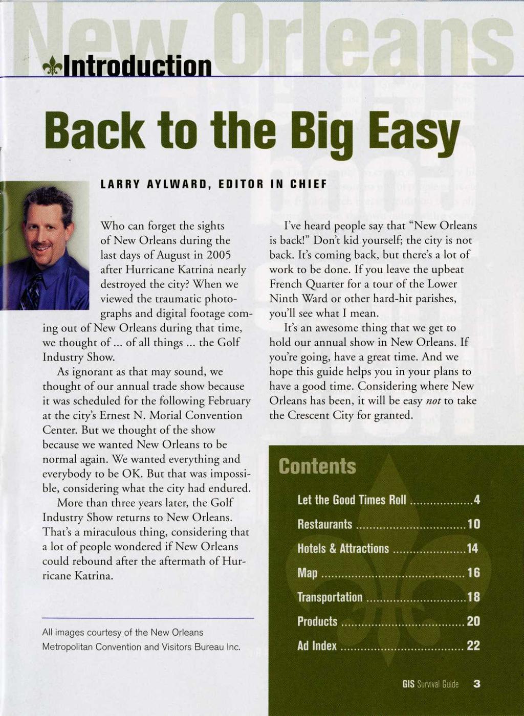 Introduction Back to the Big Easy LARRY AYLWARD, EDITOR IN CHIEF Who can forget the sights of New Orleans during the last days of August in 2005 after Hurricane Katrina nearly destroyed the city?
