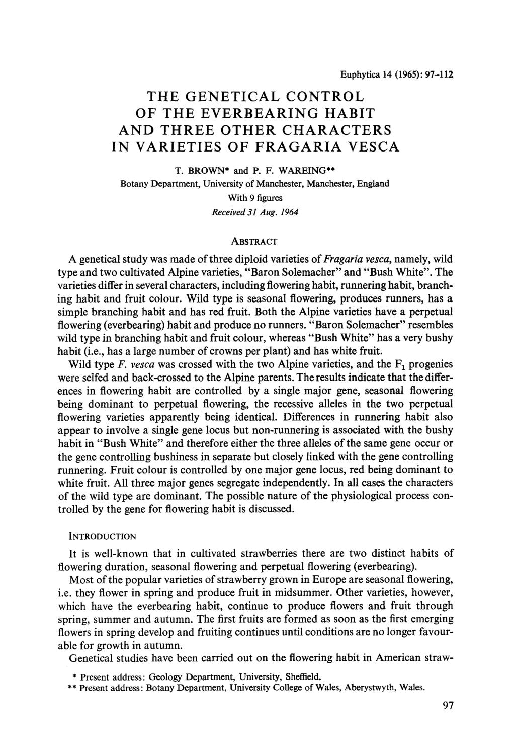 Euphytica 14 (1965): 97-1 12 THE GENETICAL CONTROL OF THE EVERBEARING HABIT AND THREE OTHER CHARACTERS IN VARIETIES OF FR