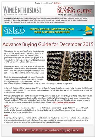 EMAIL ADVERTISING Advanced Buying Guide To reach the active wine and spirits buyer and members of the trade, Wine Enthusiast offers the Advance Buying Guide.